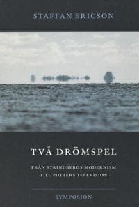 Två drömspel  : från Strindbergs modernism till Potters television