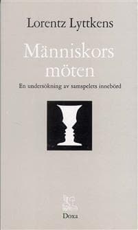 Människors möten - En undersökning av samspelets innebörd