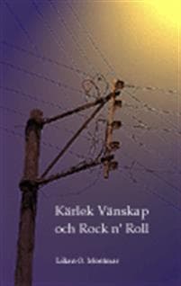 Kärlek, vänskap och Rock n´roll