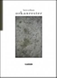 Orkanrester  : opus XVII. 1997-2003 : medvetandets sekundära resa XI