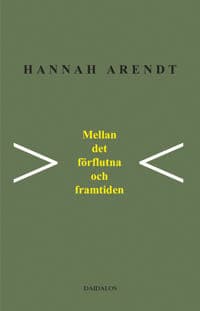 Mellan det förflutna och framtiden : åtta övningar i politiskt tänkande