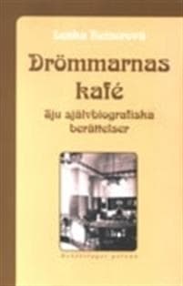 Drömmarnas kafé : sju självbiografiska berättelser