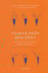 Tankar från baslinjen : humanister om idrott, kropp och hälsa