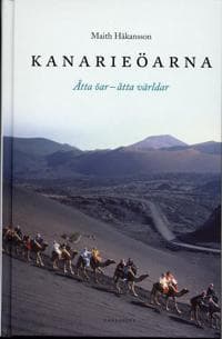 Kanarieöarna : åtta öar - åtta världar