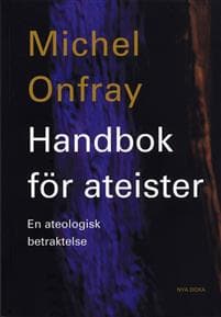 Handbok för ateister : en ateologisk betraktelse