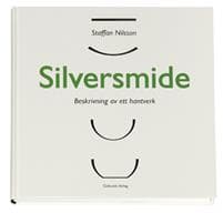 Silversmide : beskrivning av ett hantverk