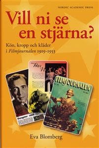 Vill ni se en stjärna? : kön, kropp och kläder. Filmjournalen 1919-1953