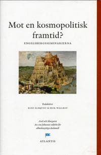 Mot en kosmopolitisk framtid? : perspektiv från Engelsbergsseminariet 2003