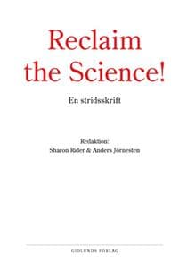 Reclaim the Science! : om vetenskapens avakademisering
