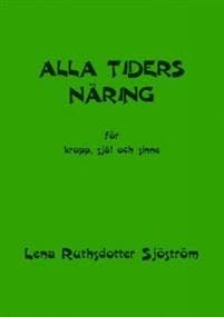 Alla tiders näring : för kropp, själ och sinne