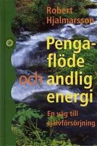 Pengaflöde och andlig energi : en väg till självförsörjning