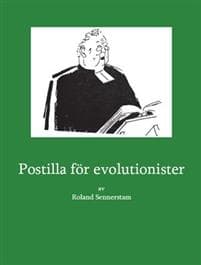 Postilla för evolutionister : med människan och gud i ett evolutionärt perspektiv