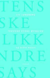 Tekstens etiske øyeblikk og andre essays