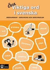 Viktiga ord i svenska : ordkunskap, skrivning och skrivregler