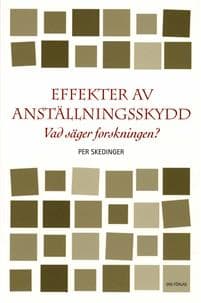 Effekter av anställningsskydd : vad säger forskningen?