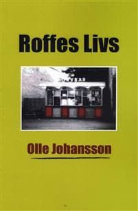 Roffes Livs - Betraktelser från Hedemora, världens navel