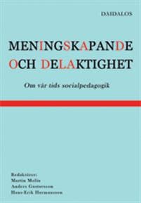 Meningsskapande och delaktighet : om vår tids socialpedagogik
