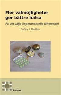 Fler valmöjligheter ger bättre hälsa : fri att välja experimentella läkemedel