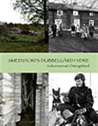 Smedstorps dubbelgård i Ydre : kulturreservat i Östergötland