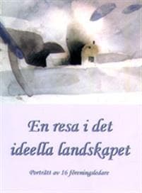 En resa i det ideella landskapet : porträtt av 16 föreningsledare