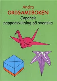 Andra origamiboken : japansk pappersvikning på svenska
