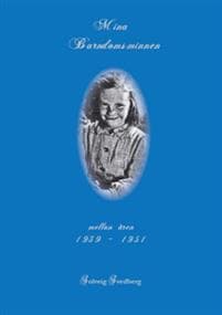 Mina barndomsminnen : mellan åren 1939-1951