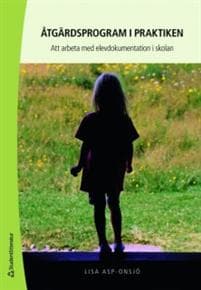 Åtgärdsprogram i praktiken : att arbeta med elevdokumentation i skolan