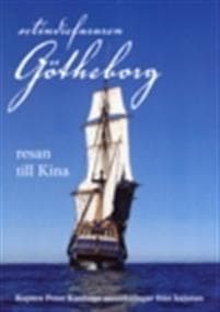 Ostindiefararen Götheborg : resan till Kina - Peter Kaalings anteckningar från kajutan