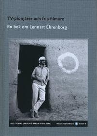 TV-pionjärer och fria filmare : en bok om Lennart Ehrenborg