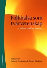Folkhälsa som tvärvetenskap : möten mellan ämnen