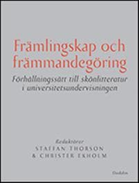 Främlingskap och främmandegöring : förhållningssätt till skönlitteratur i universitetsundervisningen