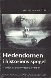 Hedendomen i historiens spegel : bilder av det förkristna Norden