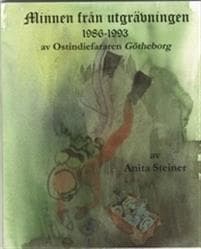 Minnen från utgrävningen 1986-1993 av ostindiefararen Götheborg