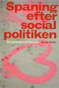 Spaning efter socialpolitiken : om en debatt som försvann