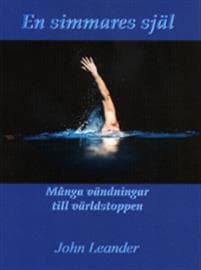 En simmares själ : många vändningar till världstoppen