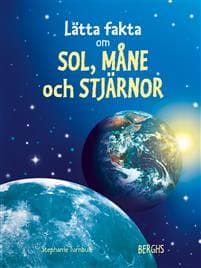 Lätta fakta om sol, måne & stjärnor