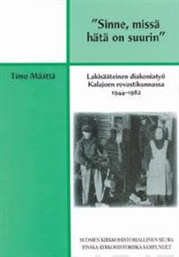 "Sinne, missä hätä on suurin"