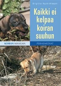 Kaikki ei kelpaa koiran suuhun