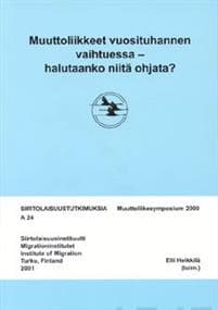 Muuttoliikkeet vuosituhannen vaihtuessa - halutaanko niitä ohjata?