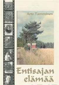 Entisajan elämää