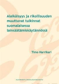 Alaikäisyys ja rikollisuuden muuttuvat tulkinnat suomalaisessa lainsäätämiskäytännössä