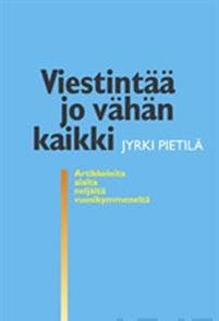 Viestintää jo vähän kaikki
