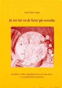 Jag vet int va de heter på svenska