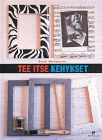 Tee itse kehykset