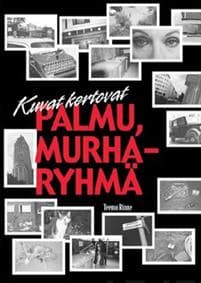 Kuvat kertovat - Palmu, murharyhmä
