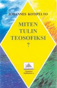 Miten tulin teosofiksi?