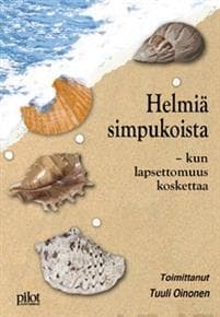 Helmiä simpukoista - kun lapsettomuus koskettaa