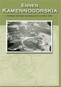 Ennen Kamennogorskia - Antrean historiaa muinaisajoilta vuoteen 1944