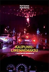 Kaupunkiliikennemaksu - vaihtoehto ruuhkille
