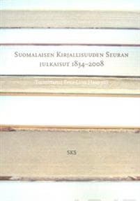 Suomalaisen Kirjallisuuden Seuran julkaisut 1834-2008